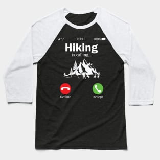 Hiking is calling Baseball T-Shirt